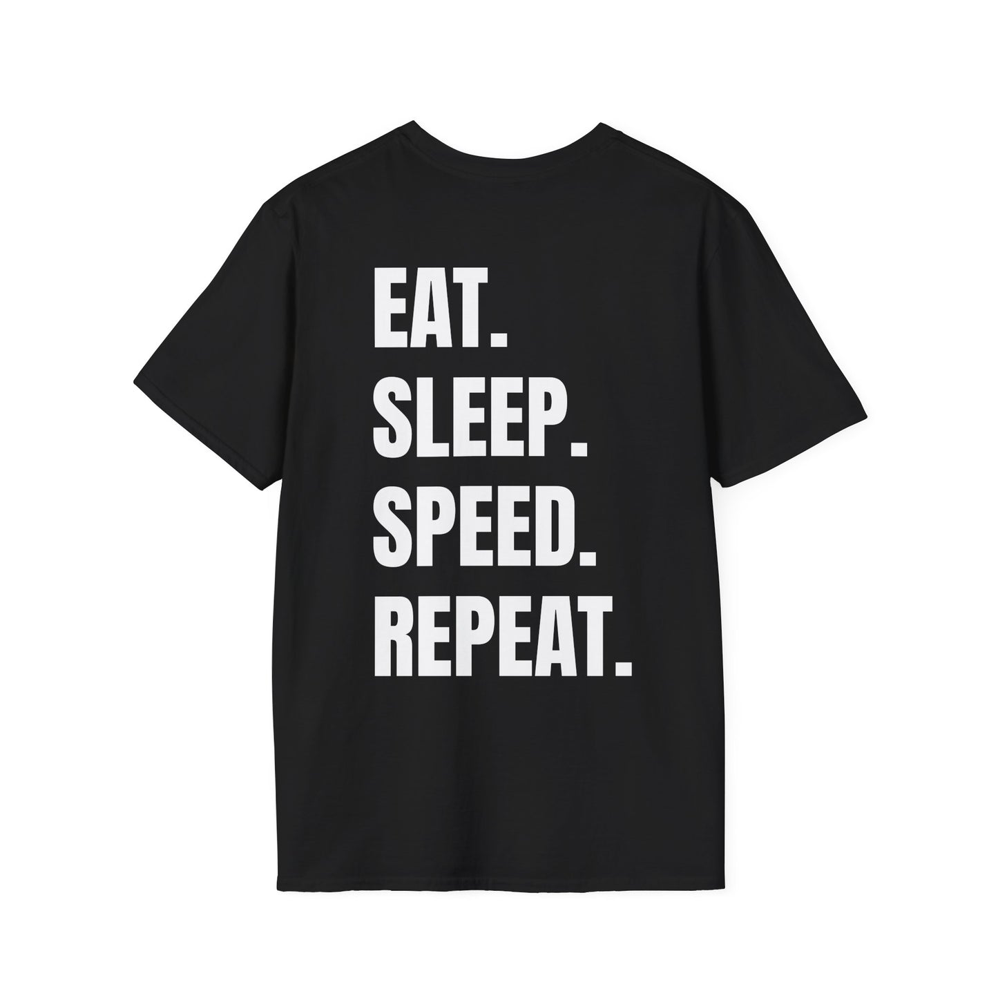 EAT. SLEEP. SPEED. REPEAT. T-Shirt