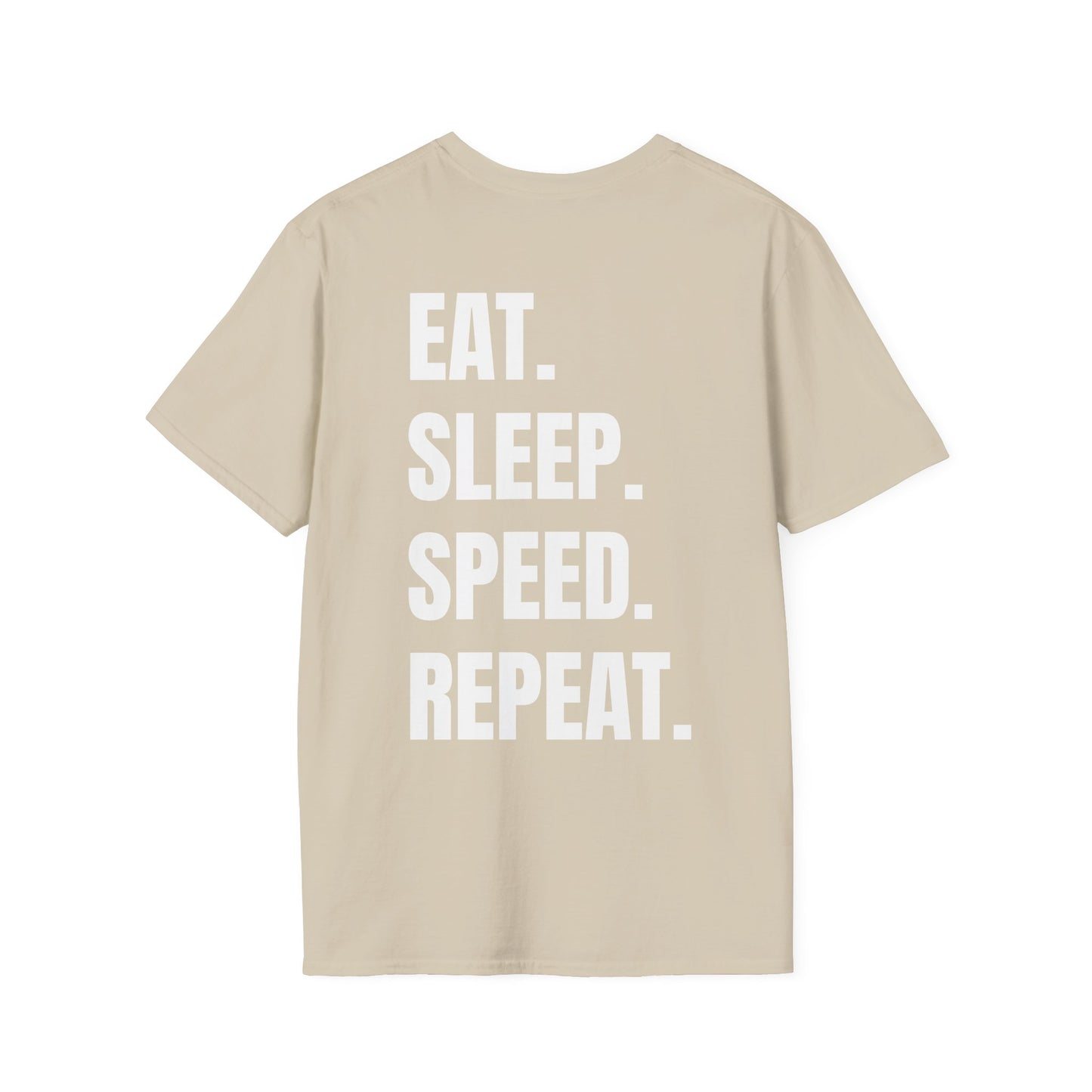 EAT. SLEEP. SPEED. REPEAT. T-Shirt