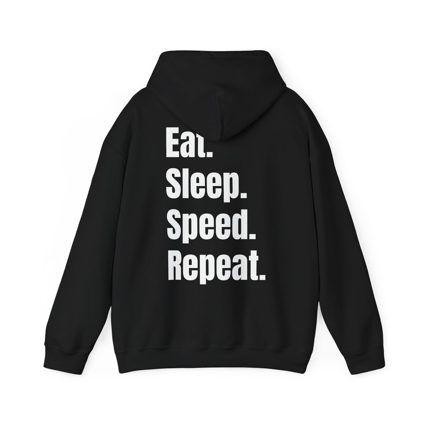 Eat. Sleep. Speed. Repeat. Hoodie