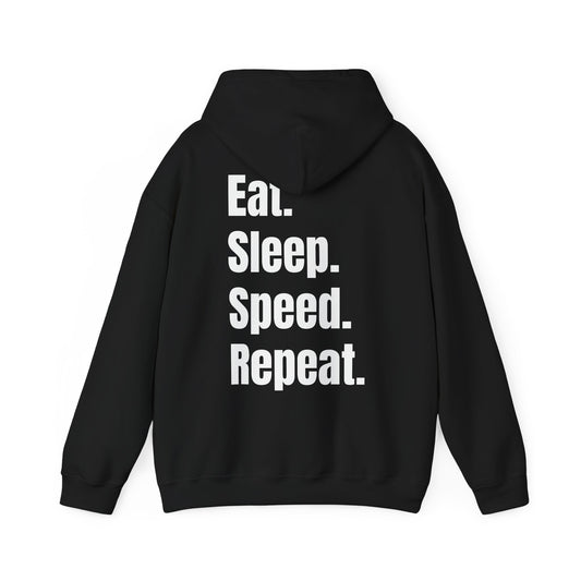 Eat. Sleep. Speed. Repeat. Hoodie
