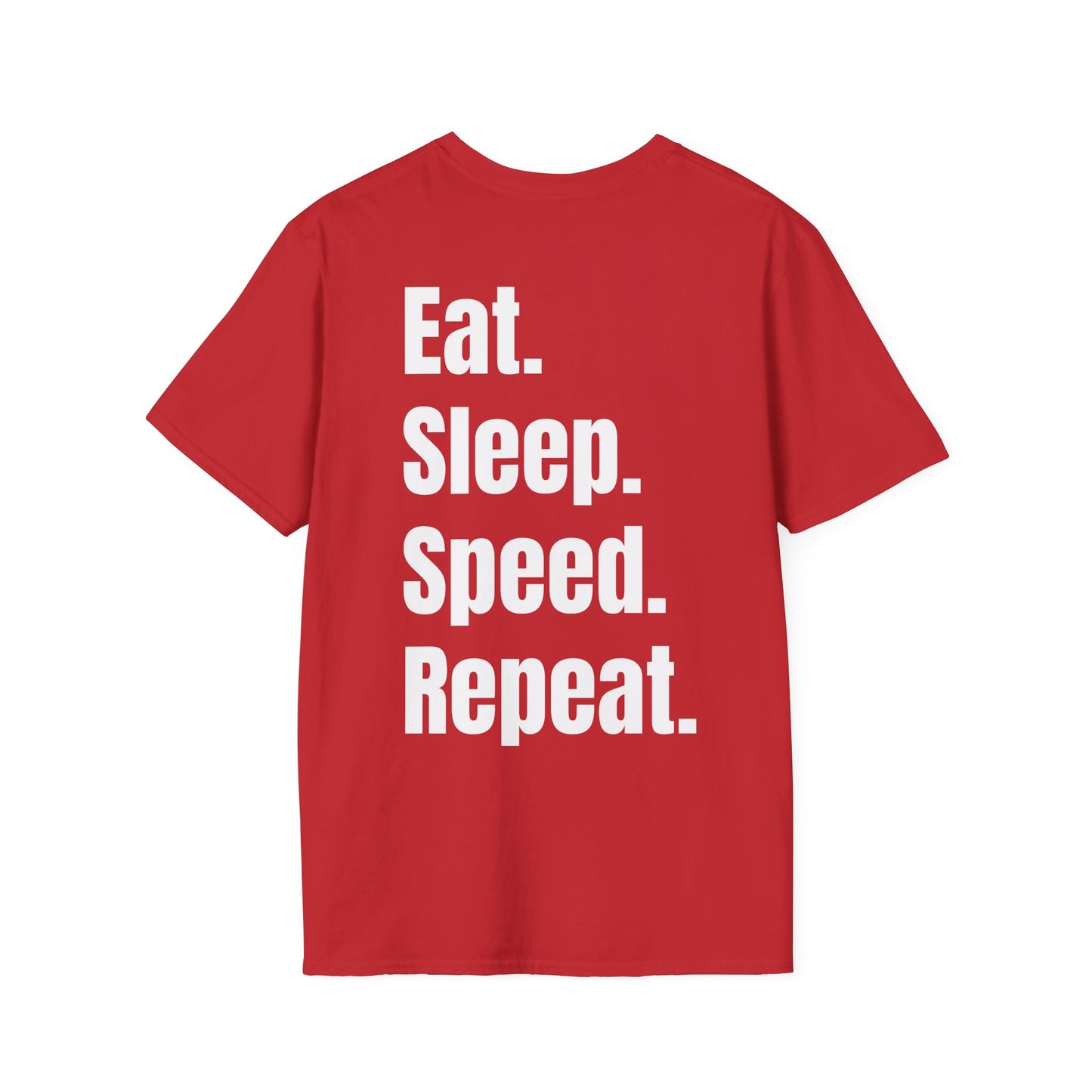 Eat. Sleep. Speed. Repeat. T-Shirt