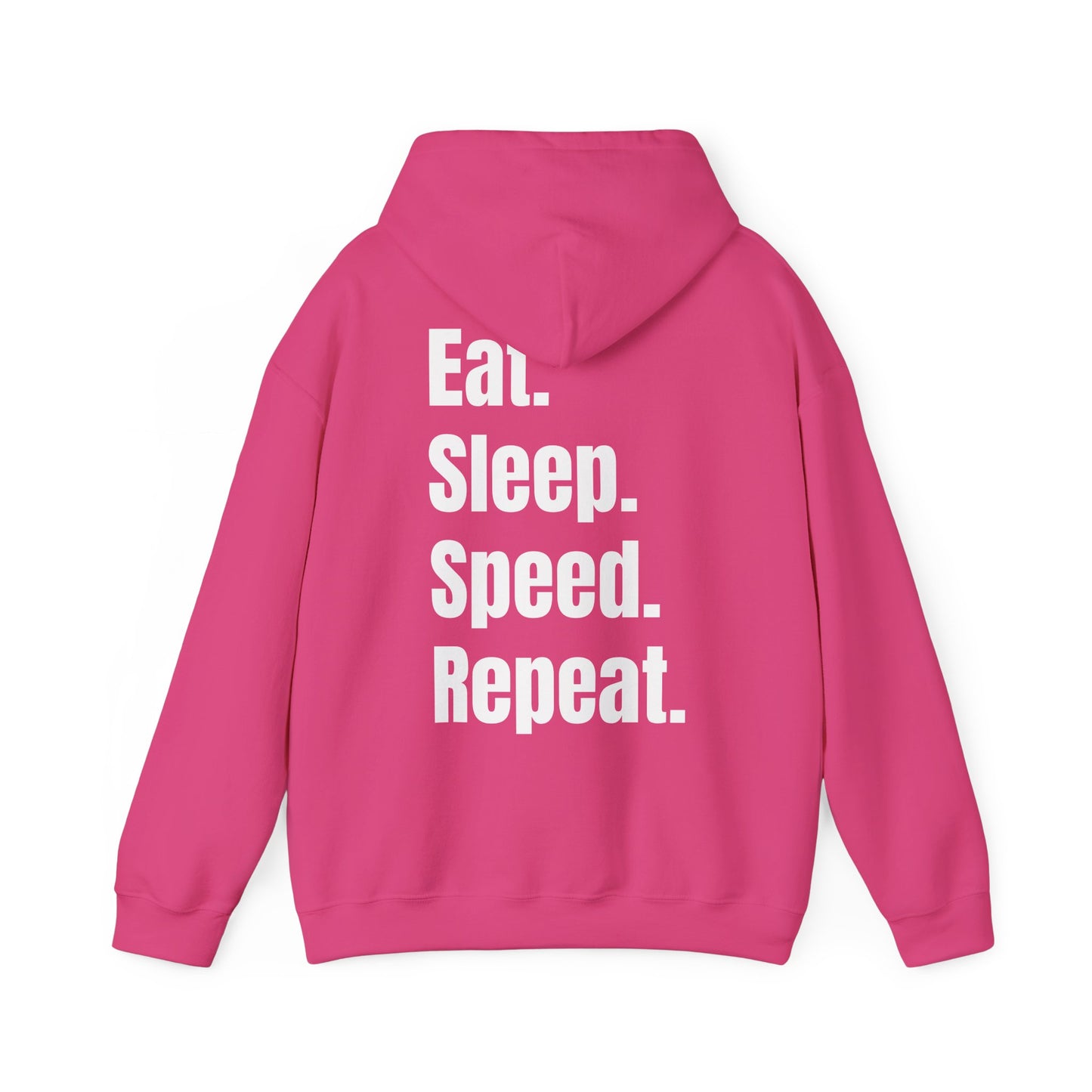 Eat. Sleep. Speed. Repeat. Hoodie