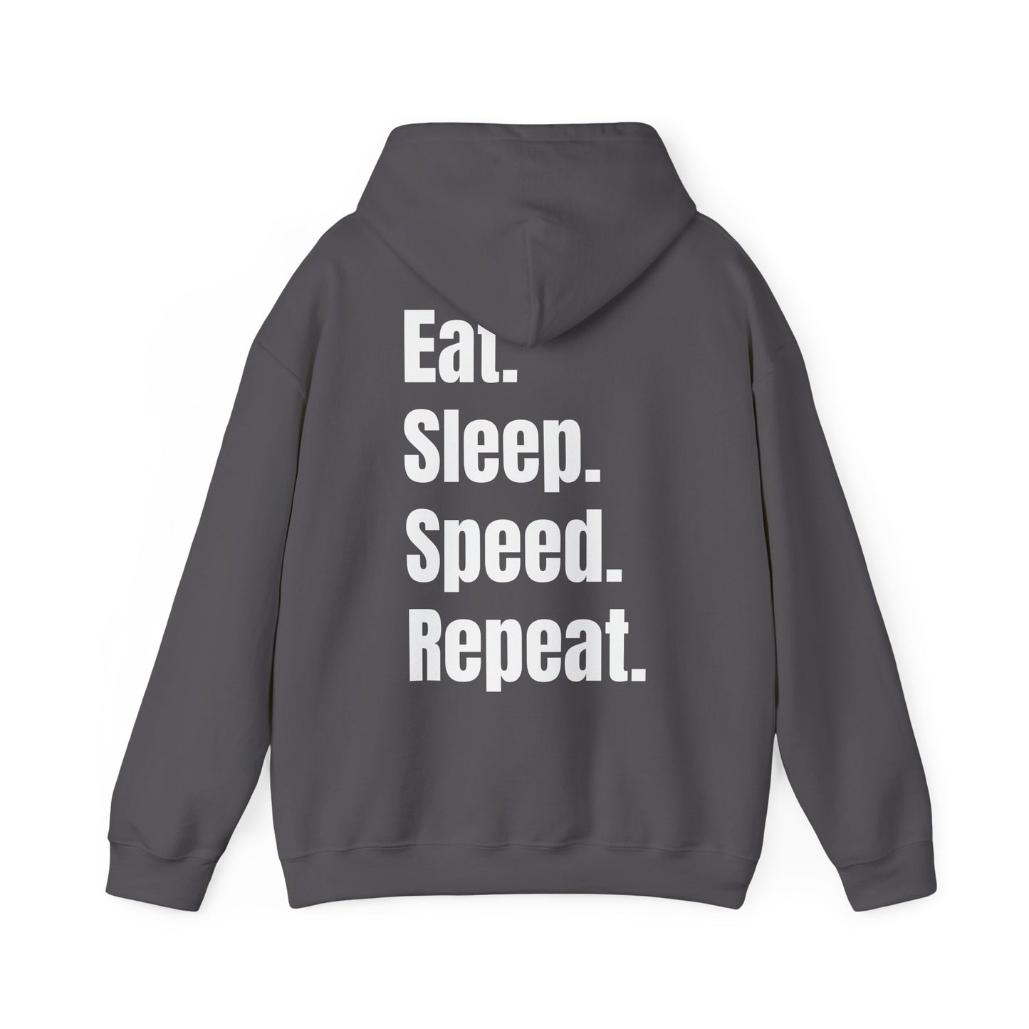 Eat. Sleep. Speed. Repeat. Hoodie
